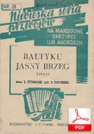 nuty: Bałtyku jasny brzeg... - tango-pieśń
muz. Zygmunt Karasiński
sł. Eugeniusz Żytomirski