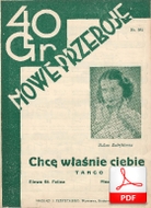 nuty: Chcę właśnie ciebie - tango
muz. Szymon Kataszek
sł. Stanisław Felix
