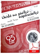 Chodź na piwko-naprzeciwko - tango wesołe
muz. Bolesław Mucman
sł. Władysław Szlengel Chodź na piwko-naprzeciwko - tango wesołe
muz. Bolesław Mucman
sł. Władysław Szlengel