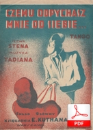 nuty: Czemu odpychasz mnie od siebie - tango
muz. Tadian
sł. Sten