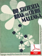 nuty: Do szczęścia brak mi ciebie, maleńka - tango
muz. Jerzy Boczkowski
sł. Jerzy Jurandot