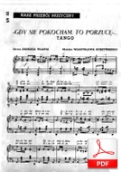 nuty: Gdy nie pokocham - to porzucę! - tango
muz. Władysław Górzyński
sł. Andrzej Włast