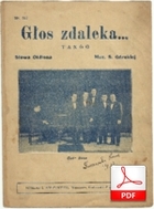 nuty: Głos z daleka - tango
muz. S. Górska
sł. J. Tuwim
