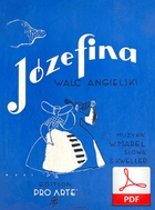 Józefina - walc angielski
muz. W? Marel
sł. S? Kweller Józefina - walc angielski
muz. W? Marel
sł. S? Kweller