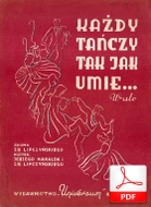 nuty: Każdy tańczy tak, jak umie - walc
muz. Jerzy Harald, Zbigniew Lipczyński
sł. Zbigniew Lipczyński