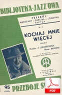 nuty: Kochaj mnie więcej - tango
muz. Zygmunt Lewandowski
sł. Ramona