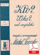 nuty: Kto? - walc angielski
muz. Michał Ferszko
sł. Józef Lipski
od Bartka D.
