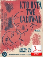 nuty: Kto usta twe całował - walc-boston
muz. Henryk Wars
sł. Julian Tuwim