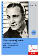 nuty: Nie zapomnij mnie (De Curtis, Stępień) - pieśń neapolitańska
muz. Ernesto De Curtis
sł. Wacław Stępień
od Tadzia