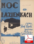 nuty: Noc w Łazienkach - tango
muz. Tadeusz Górzyński
sł. Józef Lipski
Polona.pl