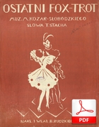nuty: Ostatni fox-trot - foxtrot
muz. Mieczysław Kozar-Słobódzki
sł. Tadeusz Stach