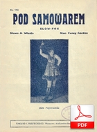 nuty: Pod samowarem - slowfox
muz. Fanny Gordon
sł. Andrzej Włast
skan od OLiver K.