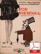 nuty: Pod sukienką - shimmy-foxtrot
muz. Kazimierz Oberfeld
sł. Andrzej Włast
zbiór: Biblioteka Narodowa