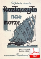 nuty: Rozłączyło nas morze - tango
muz. Edward Żuk
sł. Igor Sikirycki