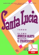 Santa Lucia - tango włoskie
muz. Otto Stransky
sł. Andrzej Włast
od Tadzia
