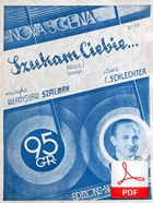 Szukam ciebie (Szpilman – Schlechter) - tango
muz. Władysław Szpilman
sł. Emanuel Schlechter