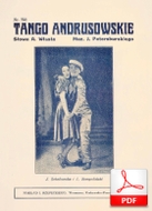 Tango andrusowskie – tango
muz. Jerzy Petersburski
sł. Andrzej Włast