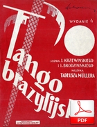 nuty: Tango brazylijskie - tango
muz. Tadeusz Müller
sł. Julian Krzewiński, Leopold Brodziński