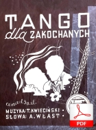 Tango dla zakochanych - tango
muz. Tadeusz Kwieciński
sł. Andrzej Włast