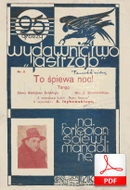 nuty: To śpiewa noc - tango
muz. Zygmunt Białostocki
sł. Stanisław Belski