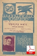 Upojny walc - walczyk wiedeński
muz. Fanny Gordon
sł. Walery Jastrzębiec
od Irka