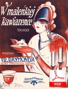 nuty: W małej/maleńkiej kawiarence - tango
muz. Fred Raymond
sł. Tymoteusz Ortym
od Greg-Zorba