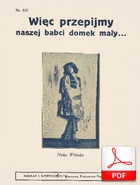 nuty: Więc przepijmy naszej babci domek mały