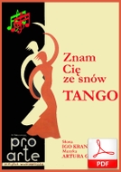 nuty: Znam cię ze snów - tango
muz. Artur Gold
sł. Igo Kranowski
od Tadzia