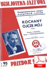 Kochany ojcze mój - tango
muz. Antoni Buzuk
sł. Jerzy Rościszewski