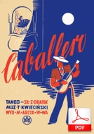 Caballero - tango
muz. Tadeusz Kwieciński
sł. Zbigniew Drabik
od Tadzia