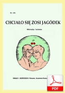 Chciało się Zosi jagódek - piosenka ludowa
muz. chyba ludowa
sł. Franciszek Bieniek
od Tadzia