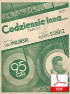 Codziennie inna - tango
muz. Alfred Schütz
sł. Wili Wiliński