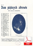 Dam pięknych zdrowie - romans
muz. Victor Pergament 
sł. Stanisław Przesmycki
od Olivera