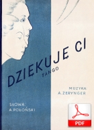Dziękuję ci (Zerynger, Połoński) - tango
muz. Adam Zerynger
sł. Arkadiusz Połoński