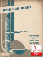 Dziś lub nigdy - tango
muz. Julian Front, Stanisław Ferszko
sł. Jerzy Ryba