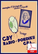 Gdy radio w pokoiku gra - tango
muz. Tadeusz Górzyński
sł. Józef Lipski
od Tadzia