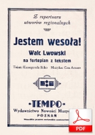 Jestem wesoła - walc lwowski
muz. Stanisław Jasiński
sł. W? Tuliński