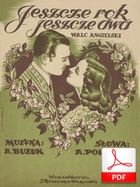 Jeszcze rok, jeszcze dwa - walc angielski
muz. Antoni Buzuk
sł. Arkadiusz Połoński
od Oliver'a
