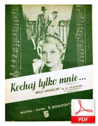 Kochaj tylko mnie - walc angielski
muz. i sł. Emanuel Schlechter
zbiory Biblioteki Narodowej