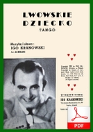 Lwowskie dziecko - tango
muz. i sł. Igo Kranowski
od Tadzia
