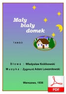 Mały, biały domek - tango
muz. Zygmunt Lewandowski
sł. Władysław Gen
od Tadzia