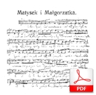 Matysek i Małgorzatka - piosenka kabaretowa
muz. i sł.  Anda Kitschman, Marek Windheim