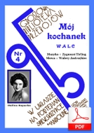 Mój dawny kochanek - walc
muz. Zygmunt Tirling
sł. Walery Jastrzębiec
od Tadzia