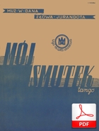 Mój smutek - tango
muz. Władysław Daniłowski
sł. Jerzy Jurandot
