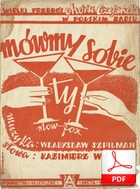 Mówmy sobie ty - slowfox
muz. Władysław Szpilman
sł. Kazimierz Winkler
