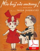 Nie bój się mamy! - foxtrot
muz. Fred Markush
sł. Julian Tuwim