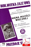 Nie ma miłości wiecznej - tango
muz. Billy Mayman
sł. Bronisław Końskowolski