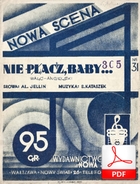 Nie płacz, Baby - walc angielski
muz.	 Szymon Kataszek
sł. Aleksander Jellin