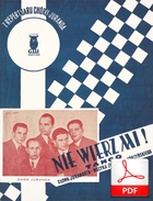 Nie wierz mi - tango
muz. Zdzisław Górzyński
sł. Jerzy Jurandot