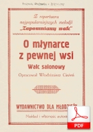 O młynarce z pewnej wsi - walc
muz. Karl Zeller
sł. Anda Kitschman
